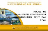 NEW - Modul 08-AL Manajemen Konstruksi Pembangunan IPLT Dan IPAL 2013