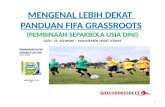MENGENAL LEBIH DEKAT PANDUAN FIFA GRASSROOTS (PEMBINAAN SEPAKBOLA USIA DINI)