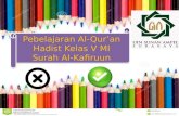 Pembelajaran Al-Qur'an Hadist kelas V MI. Materi Surah Al-Kafiruun