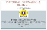 TUTORIAL SKENARIO A BLOK 20 klompok 8.pptx