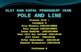 Alat Dan Kapal Penangkap Ikan Pole and Line Ppt