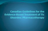 Canadian Edit Guidelines for the Evidence-Based Treatment of Tic