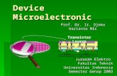 Device Microelectronic Prof. Dr. Ir. Djoko Hartanto MSc Jurusan Elektro Fakultas Teknik Universitas Indonesia Semester Genap 2003.