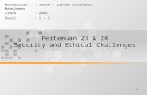 1 Pertemuan 23 & 24 Security and Ethical Challenges Matakuliah: J0454 / Sistem Informasi Manajemen Tahun: 2006 Versi: 1 / 1.