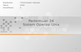 1 Pertemuan 24 Sistem Operasi Unix Matakuliah: T0316/sistem Operasi Tahun: 2005 Versi/Revisi: 5.