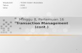 1 Minggu 8, Pertemuan 16 Transaction Management (cont.) Matakuliah: T0206-Sistem Basisdata Tahun: 2005 Versi: 1.0/0.0.