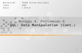 1 Minggu 4, Pertemuan 8 SQL: Data Manipulation (Cont.) Matakuliah: T0206-Sistem Basisdata Tahun: 2005 Versi: 1.0/0.0
