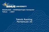 Teknik Routing Pertemuan 20 Matakuliah: H0484/Jaringan Komputer Tahun: 2007.