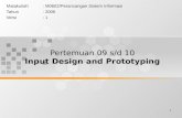 1 Pertemuan 09 s/d 10 Input Design and Prototyping Matakuliah: M0602/Perancangan Sistem Informasi Tahun: 2006 Versi: 1.