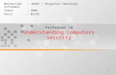 1 Pertemuan 10 Understanding Computers Security Matakuliah: J0282 / Pengantar Teknologi Informasi Tahun: 2005 Versi: 02/02.