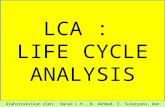 LCA : LIFE CYCLE ANALYSIS Diabstraksikan oleh: Nunuk L.H., N. Akhmad, E. Sunaryono, dan Soemarno PSL-PDKLP-PPSUB Januari 2013.