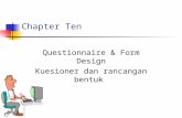 Chapter Ten Questionnaire & Form Design Kuesioner dan rancangan bentuk.