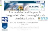 Un modelo flexible para la Integración electro-energética de América Latina. MSc. Ing. Ruben Chaer y Dr. Ing. Gonzalo Casaravilla Instituto de Ingeniería.