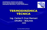 Ing. Carlos Fidel Cruz Mamani TERMODINÁMICA TÉCNICA Ing. Carlos F. Cruz Mamani ORURO – BOLIVIA 2009 2009 UNIVERSIDAD TECNICA DE ORURO FACULTAD NACIONAL.