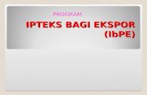 IPTEKS BAGI EKSPOR (IbPE)