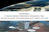 KEWAJIBAN  PT BANK RAKYAT INDONESIA (PERSERO), TBK.  DALAM RANGKA PEMANFAATAN SLOT ORBIT 150.5°BT