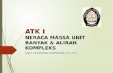 ATK I  NERACA MASSA UNIT BANYAK & ALIRAN KOMPLEKS