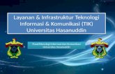 Layanan  &  Infrastruktur Teknologi Informasi  &  Komunikasi  (TIK)  Universitas Hasanuddin