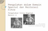 Pengolahan dalam  Domain  Spasial dan Restorasi  Citra