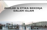 AKHLAK & ETIKA BEKERJA  DALAM ISLAM
