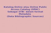 Katalog Online  atau  Online Public Access Catalog (OPAC ) Sebagai STBI  dalam format Metadata