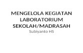 MENGELOLA KEGIATAN LABORATORIUM SEKOLAH/MADRASAH Subiyanto  HS