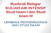 Kontrak Belajar KULIAH AIK INTENSIF Studi  Islam I  dan Studi  Islam III