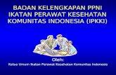 BADAN KELENGKAPAN PPNI IKATAN PERAWAT KESEHATAN KOMUNITAS INDONESIA (IPKKI)
