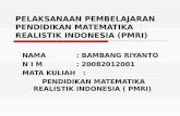 PELAKSANAAN PEMBELAJARAN PENDIDIKAN MATEMATIKA REALISTIK INDONESIA (PMRI)