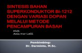 SINTESIS BAHAN SUPERKONDUKTOR Bi-1212 DENGAN VARIASI DOPAN MELALUI METODE PENCAMPURAN BASAH