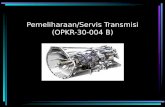 Pemeliharaan/Servis Transmisi  (OPKR-30-004 B)