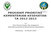 PROGRAM PRIORITAS  KEMENTERIAN KESEHATAN  TA 2012-2013