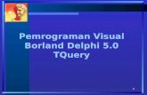 Pemrograman Visual Borland Delphi 5.0 TQuery