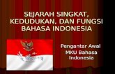 SEJARAH SINGKAT, KEDUDUKAN, DAN FUNGSI BAHASA INDONESIA