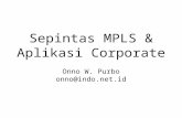 Sepintas MPLS & Aplikasi Corporate Onno W. Purbo onno@indo.id