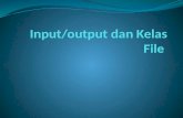 Input/output  dan Kelas  File