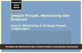 Desain Proyek,  Monitoring  dan Evaluasi Sesi 2:  Monitoring  & Strategi Proyek Lingkungan