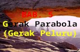 BAB. 5 G erak Parabola ( Gerak Peluru )