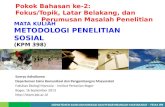 MATA  KULIAH  METODOLOGI PENELITIAN SOSIAL  ( KPM 398 )