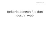 Bekerja dengan  file  dan desain  web