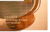 CS1023 Pemrograman Komputer