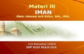 Materi III IMAN Oleh: Ahmad Arif Rifan, SHI., MSI.