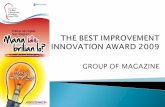 THE BEST IMPROVEMENT INNOVATION AWARD 2009 GROUP OF MAGAZINE