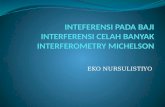 INTEFERENSI PADA BAJI INTERFERENSI CELAH BANYAK INTERFEROMETRY MICHELSON