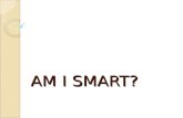 AM I SMART?