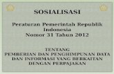 SOSIALISASI Peraturan Pemerintah Republik Indonesia Nomor 31 Tahun 2012 TENTANG