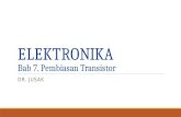 ELEKTRONIKA Bab 7.  Pembiasan  Transistor