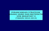 PERANCANGAN STRATEGIK  BIDANG SAINS DAN MATEMATIK  SMK BEAUFORT II (TAHUN 2010-2013)