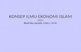 KONSEP ILMU EKONOMI ISLAM Oleh: Binti Nur Asiyah, S.Pd.I., M.Si.