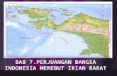 BAB 7.PERJUANGAN BANGSA INDONESIA MEREBUT IRIAN BARAT